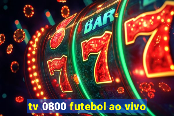 tv 0800 futebol ao vivo